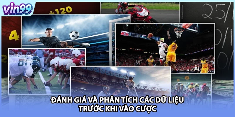 Đánh giá và phân tích các dữ liệu trước khi vào cược