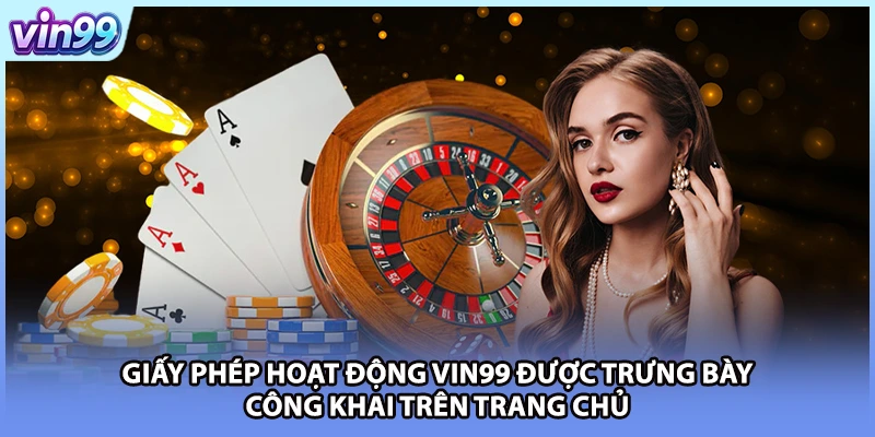 Giấy phép hoạt động VIN99 được trưng bày công khai trên trang chủ