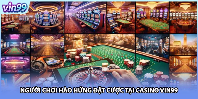 Người chơi hào hứng đặt cược tại casino VIN99