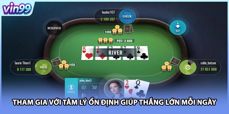Tham gia với tâm lý ổn định giúp thắng lớn mỗi ngày